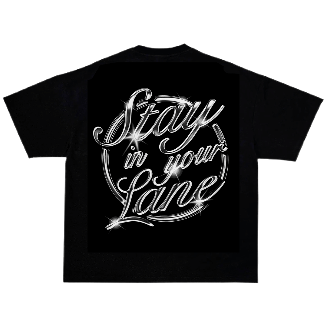 Stay In Your Lane T-Shirt