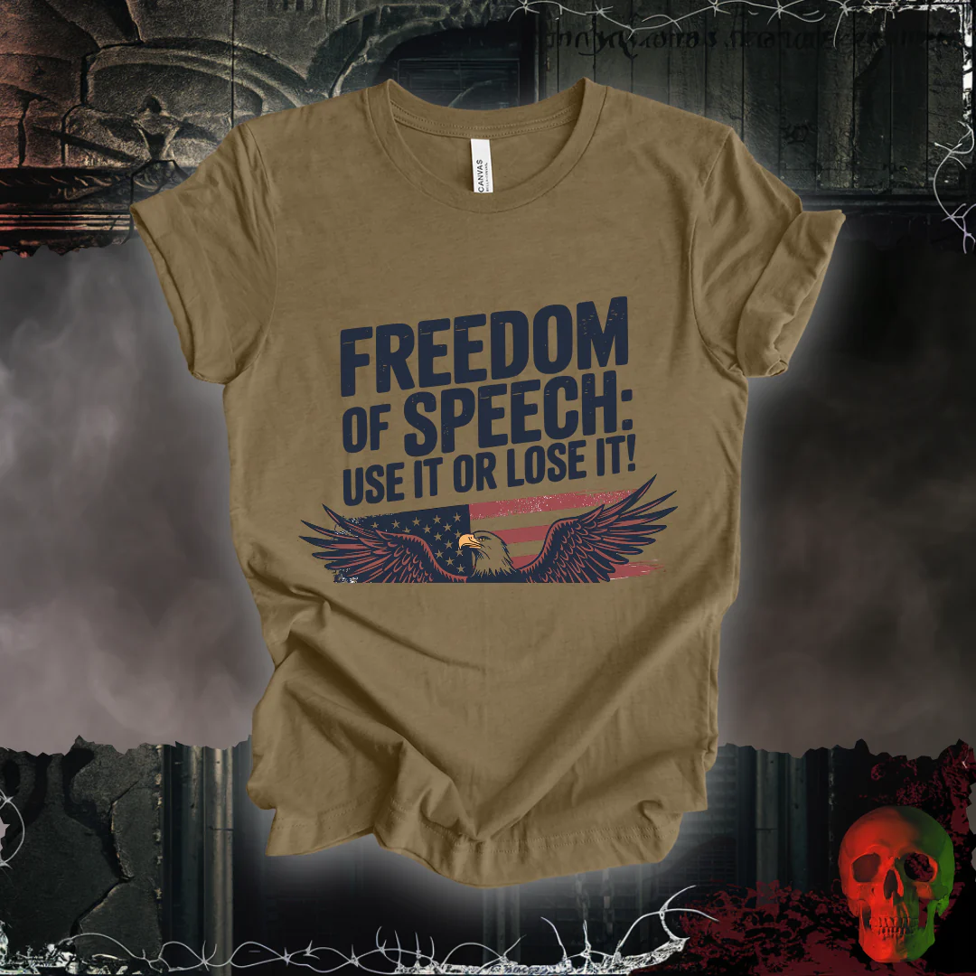 Freedom of Speech - Use It or Lose It T-Shirt