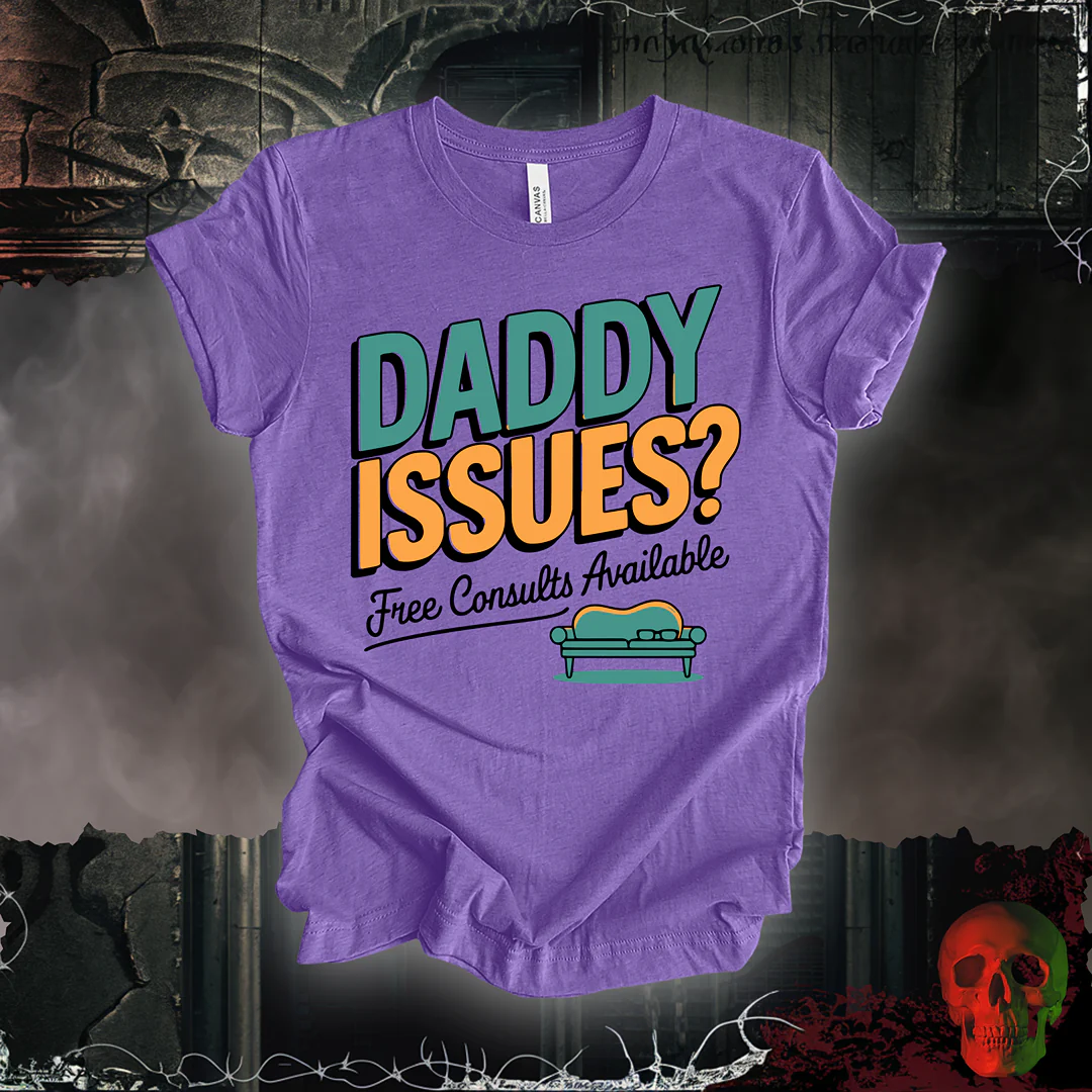 Daddy Issues? Therapist Tee