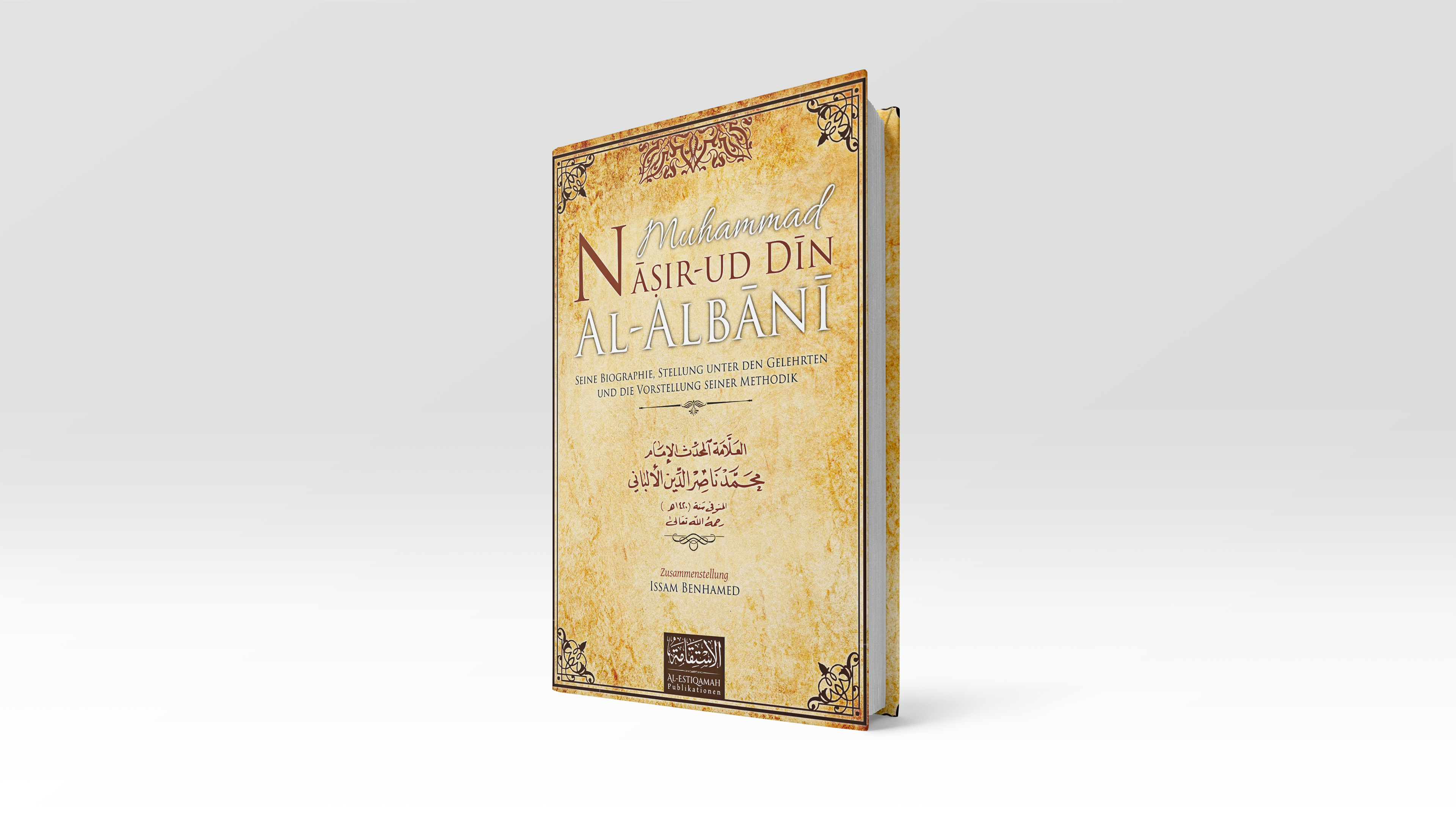 Muḥammad Nāṣir-ud Dīn al-ʾAlbānī: Seine Biographie, Stellung unter den Gelehrten und die Vorstellung seiner Methodik [2.te Auflage]