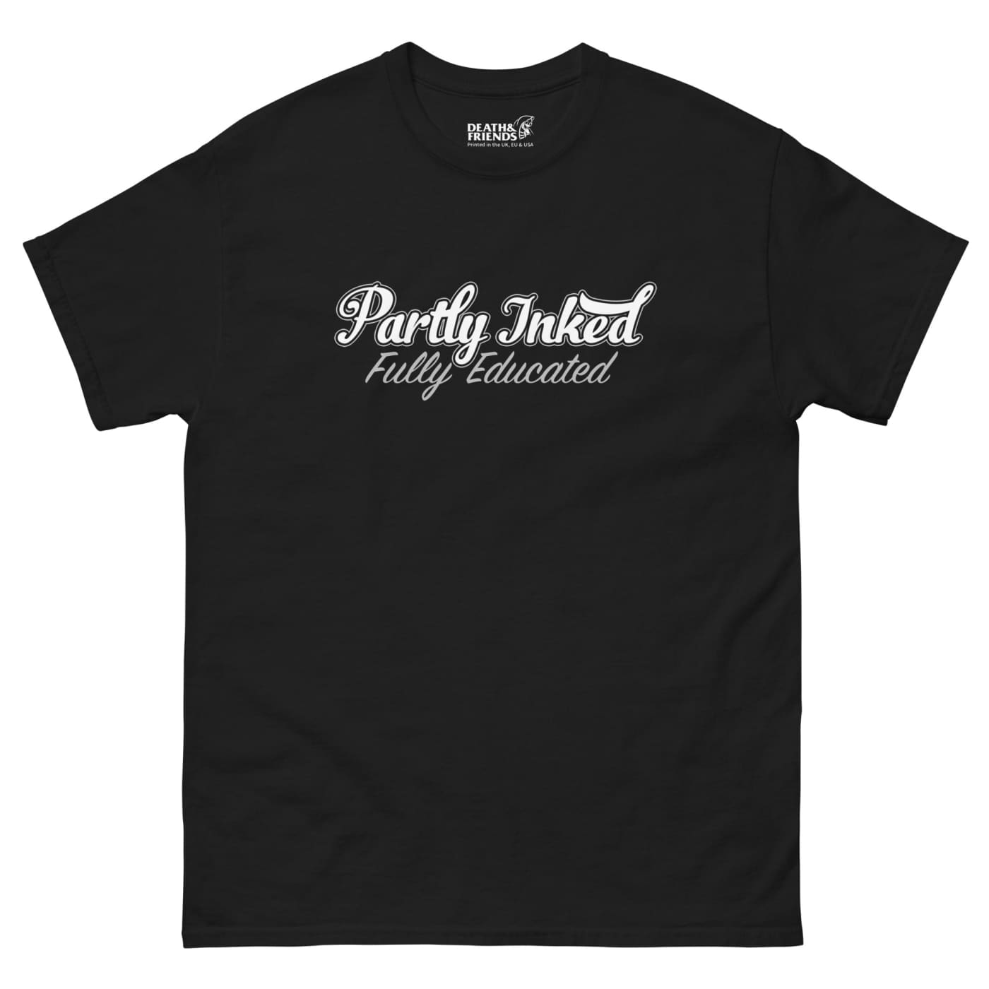 "Partly Inked, Fully Educated" T-Shirt - Death and Friends - Tattoo Clothing Brand