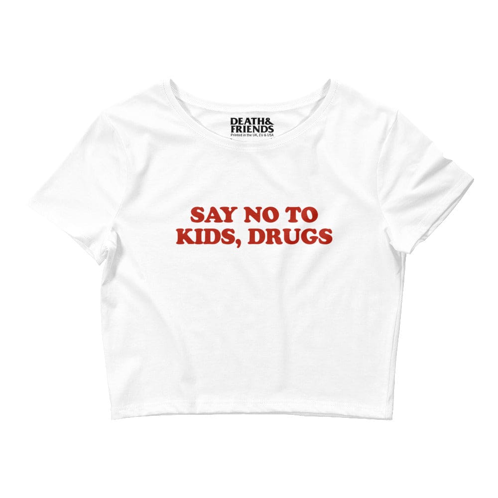 Women’s "Say No to Kids, Drugs" Crop Top - Death and Friends - Streetwear Brand UK