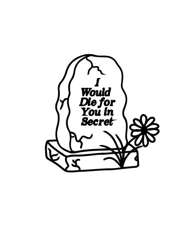 I would die for you in secret     2*2 inch