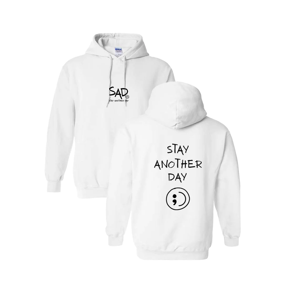 Stay Another Day Screen Printed White Hoodie - Mental Health Awareness Clothing