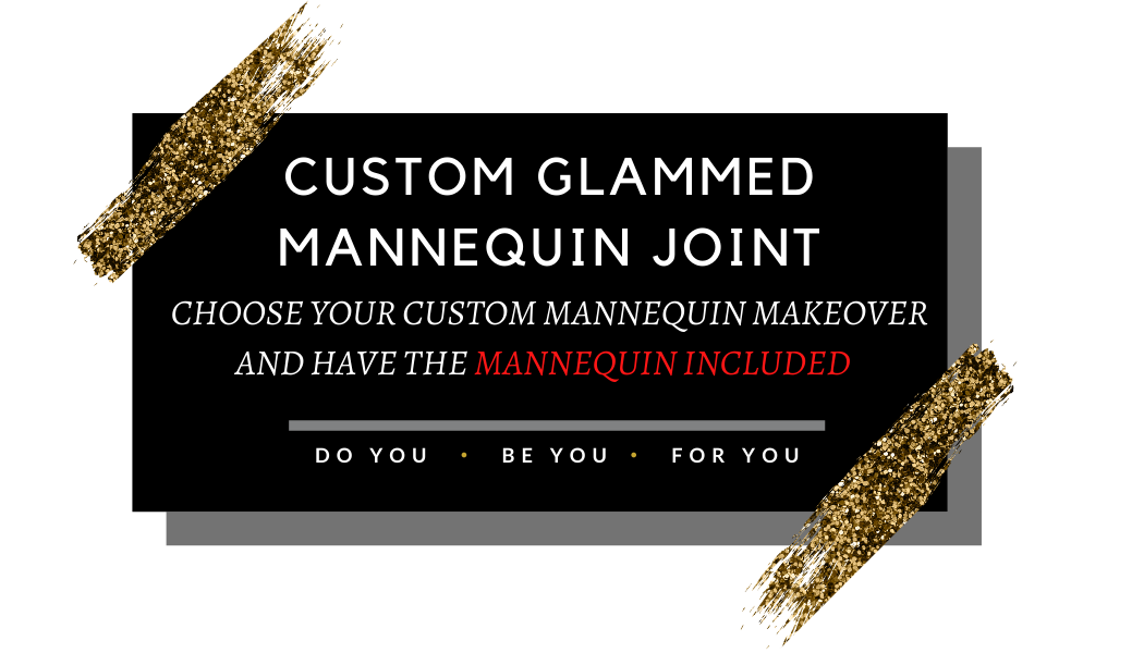 CUSTOM MAKEOVER MANNEQUIN JOINT!