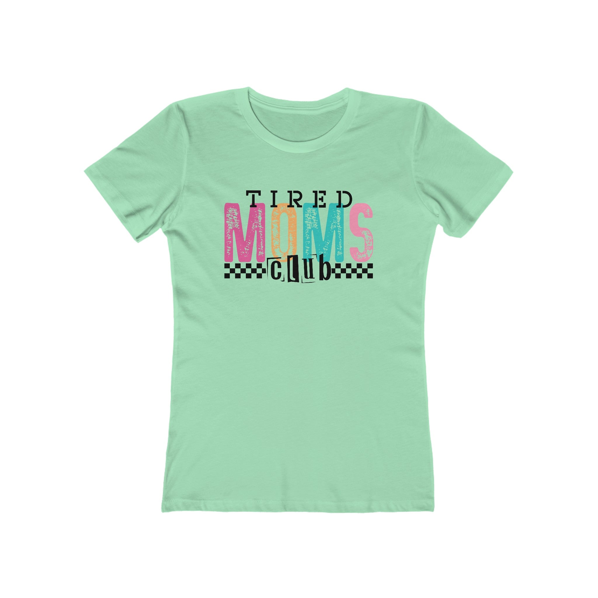 Tired moms club The Boyfriend Tee for Women
