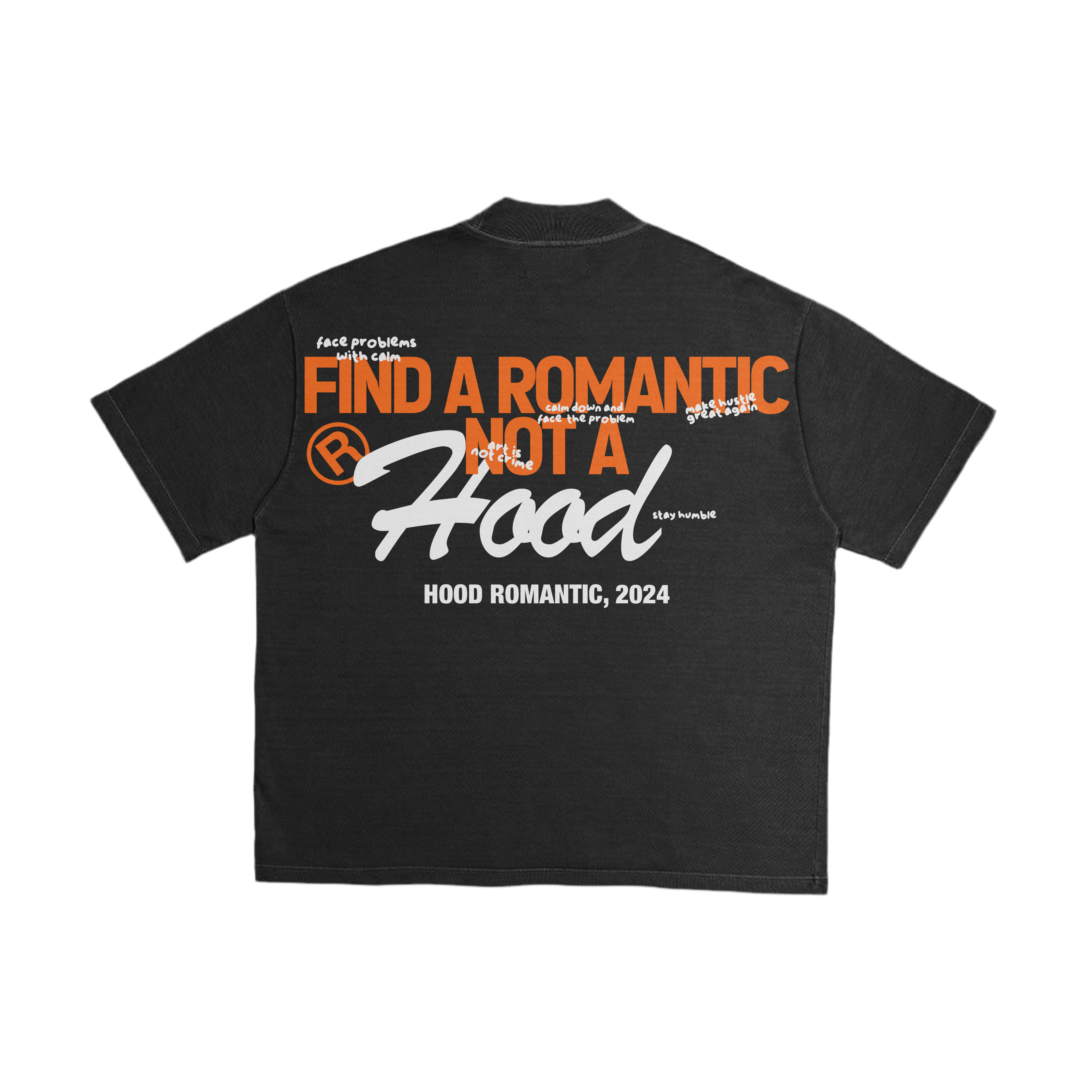 Hood Romantic "Find a Romantic, Not a Hood" Tee