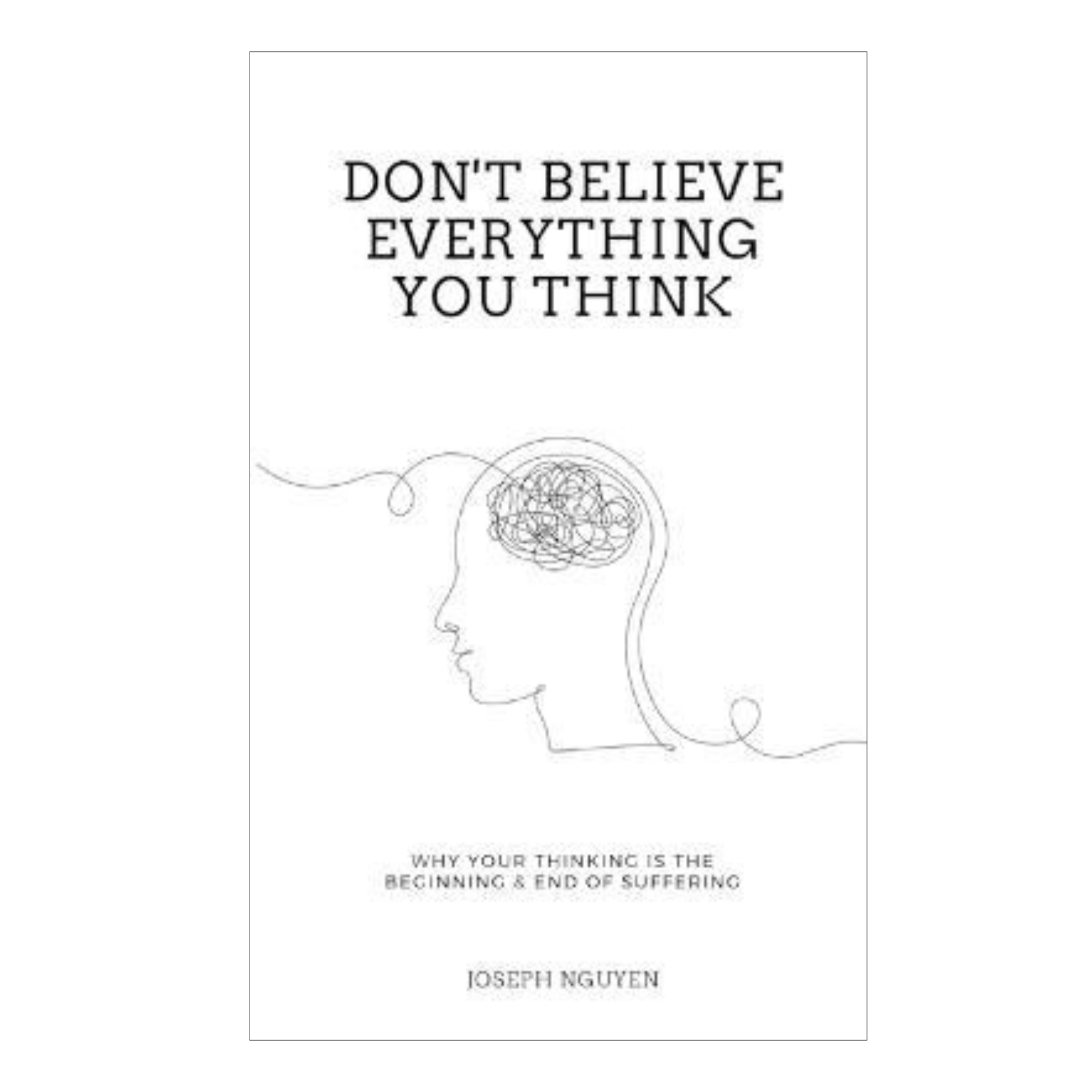 Don't Believe Everything You Think