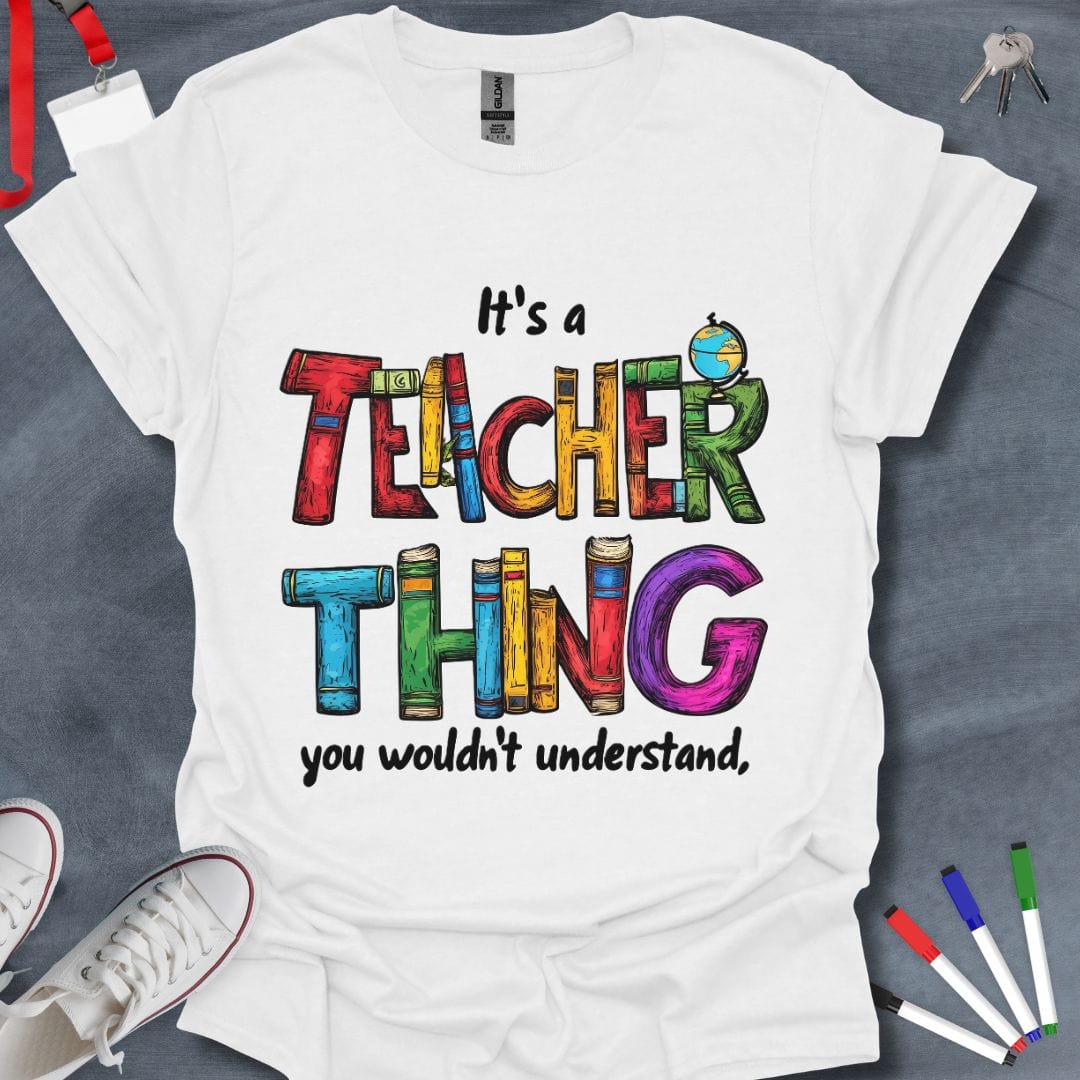 It's a Teacher Thing T-Shirt