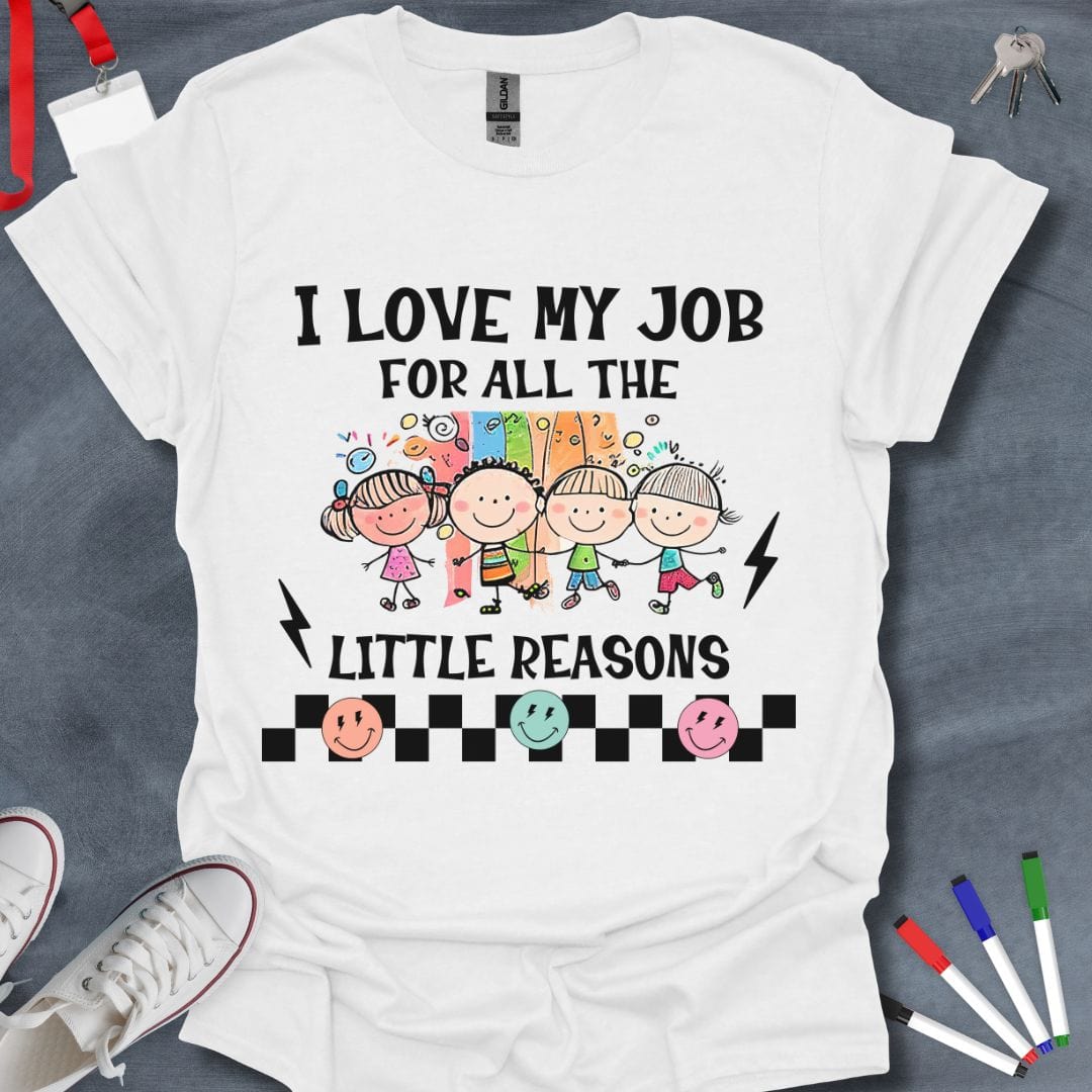 Little Reasons I Teach T-Shirt