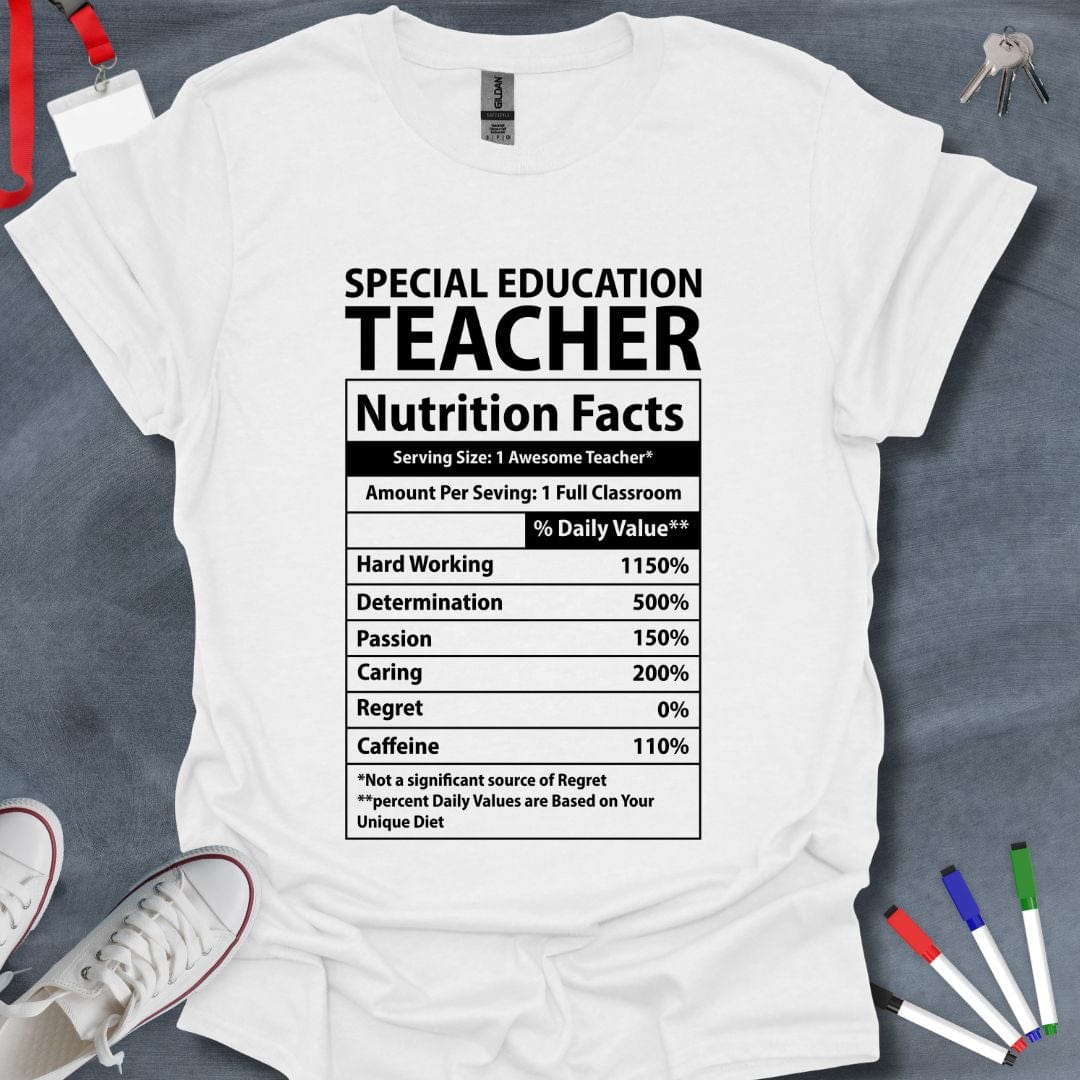 Special Education Teacher Nutrition Facts T-Shirt