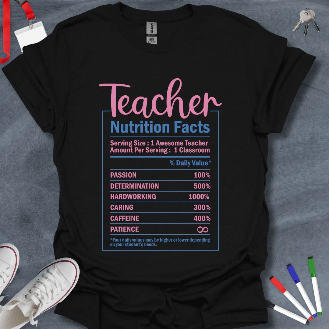 Teacher Nutrition Facts T-Shirt