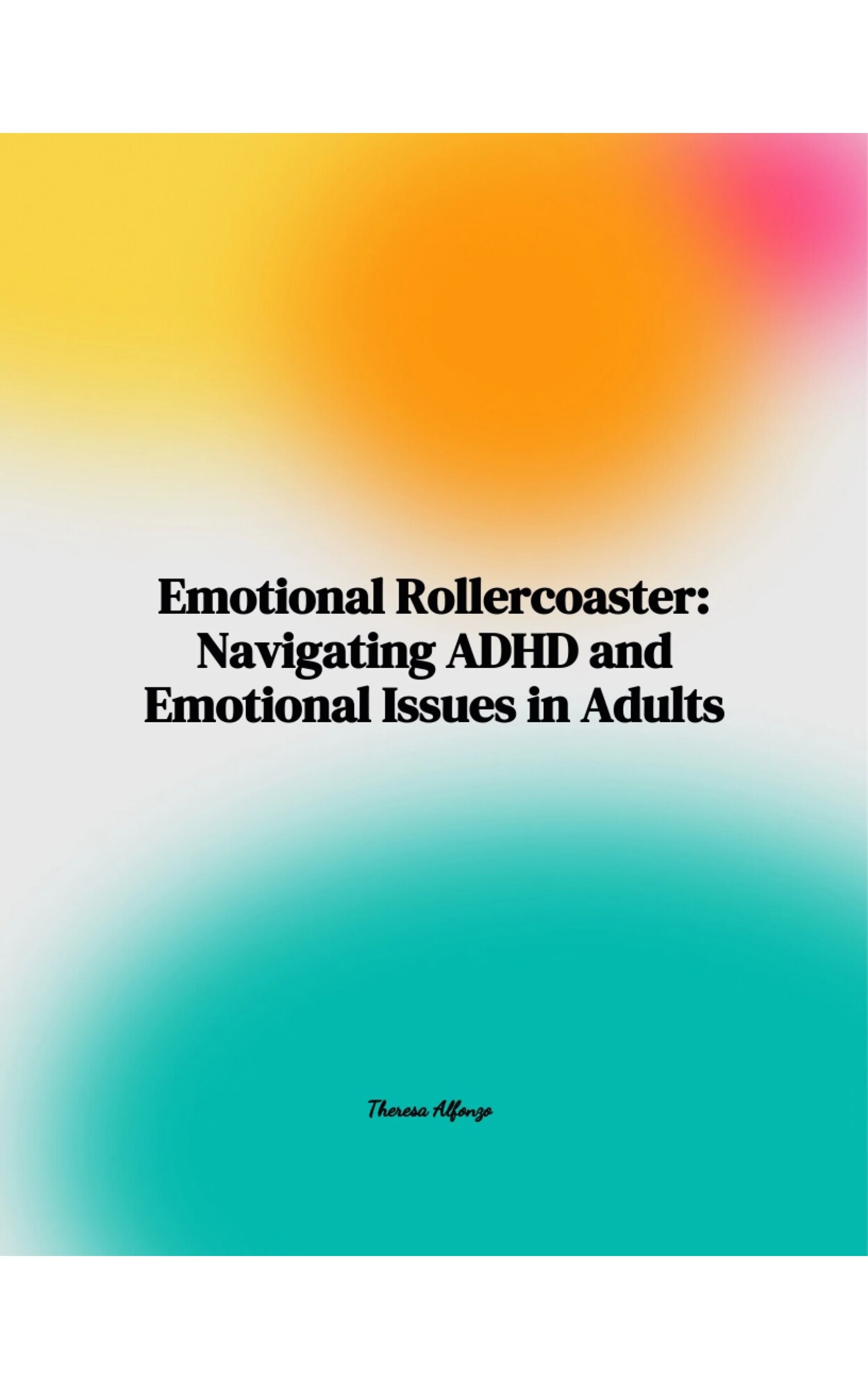 Emotional Rollercoaster: Essential Strategies for ADHD Emotional Regulation in Adults