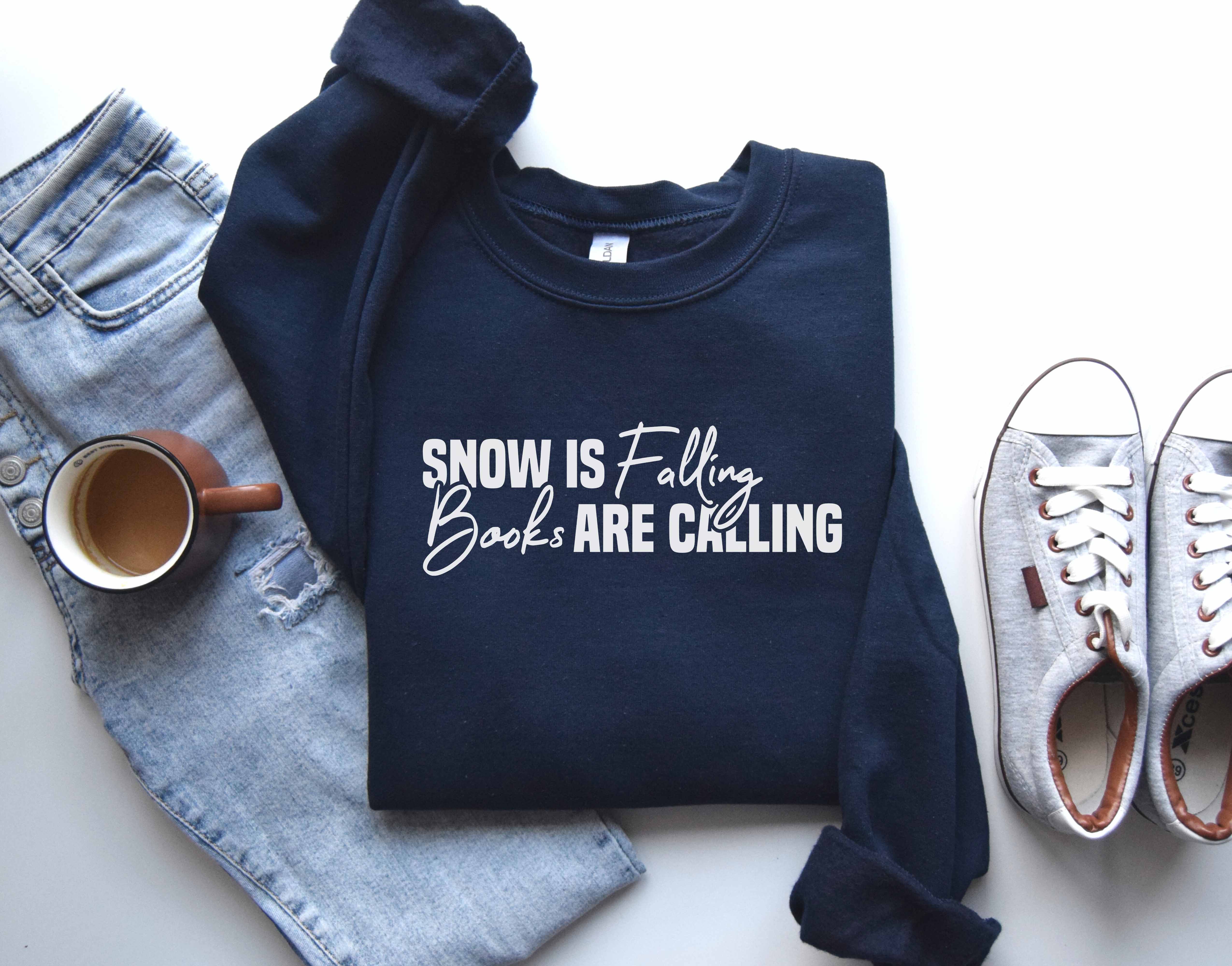 Snow Is Falling Books Are Calling Sweatshirt