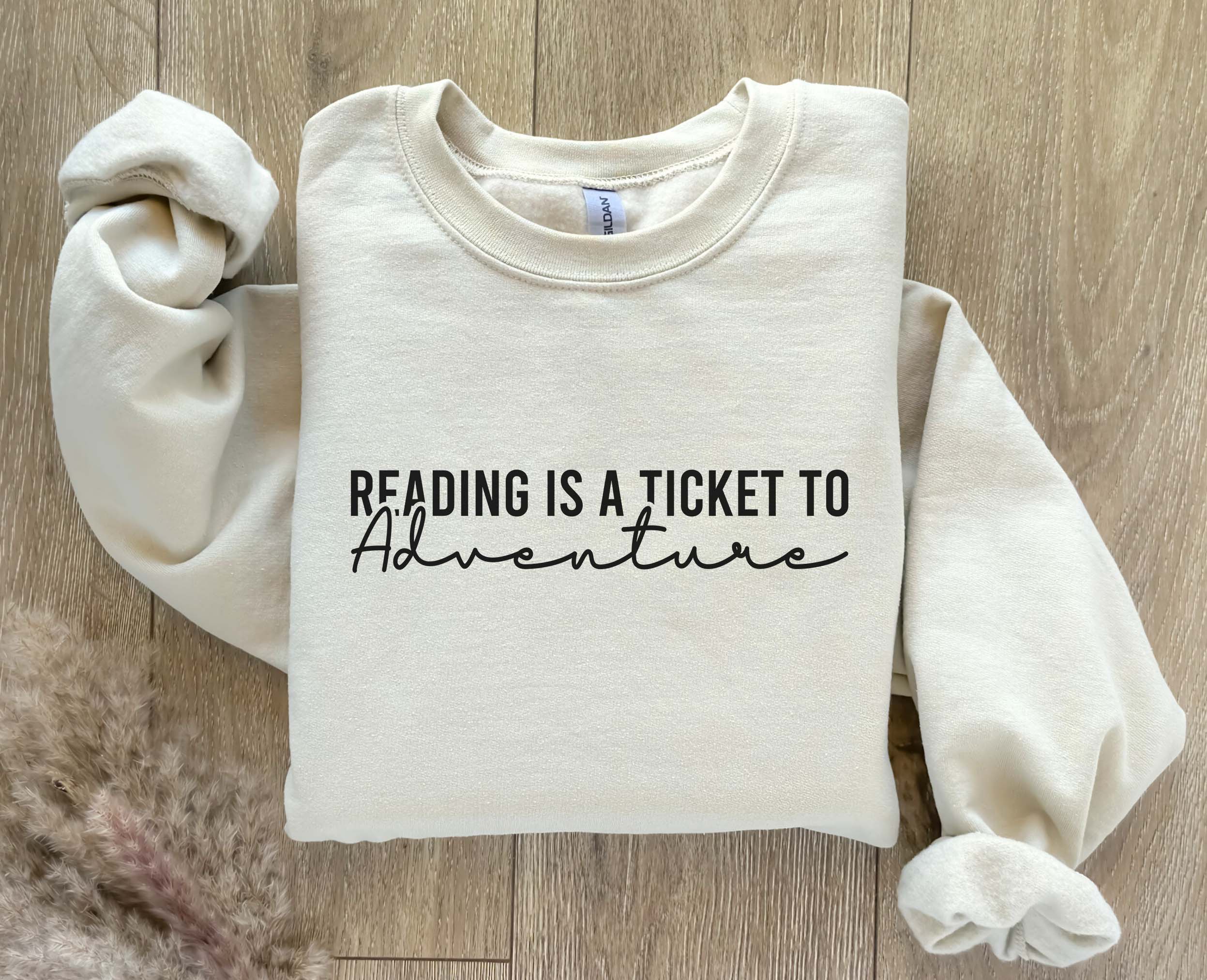 Reading Is A Ticket To Adventure Sweatshirt