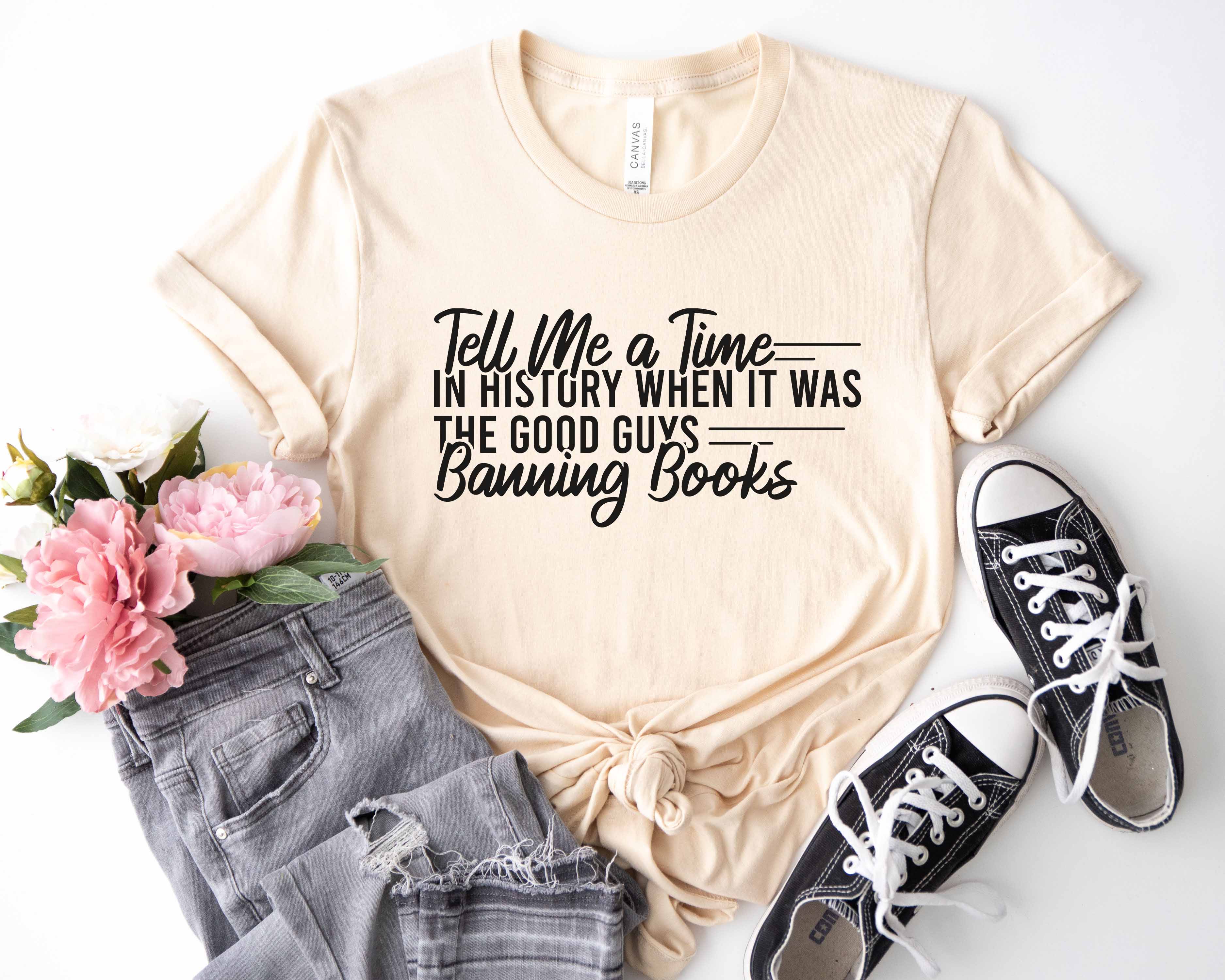 Tell Me A Time In History When It Was The Good Guys Banning Books T-Shirt