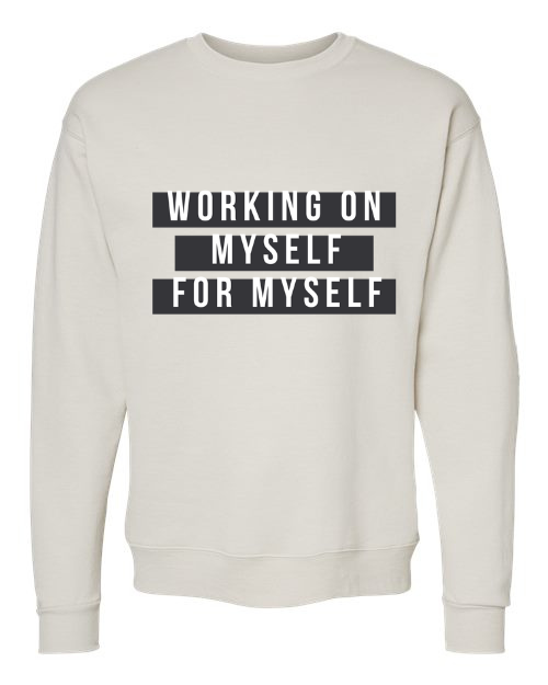 Working on Me - Crewneck Sweatshirt