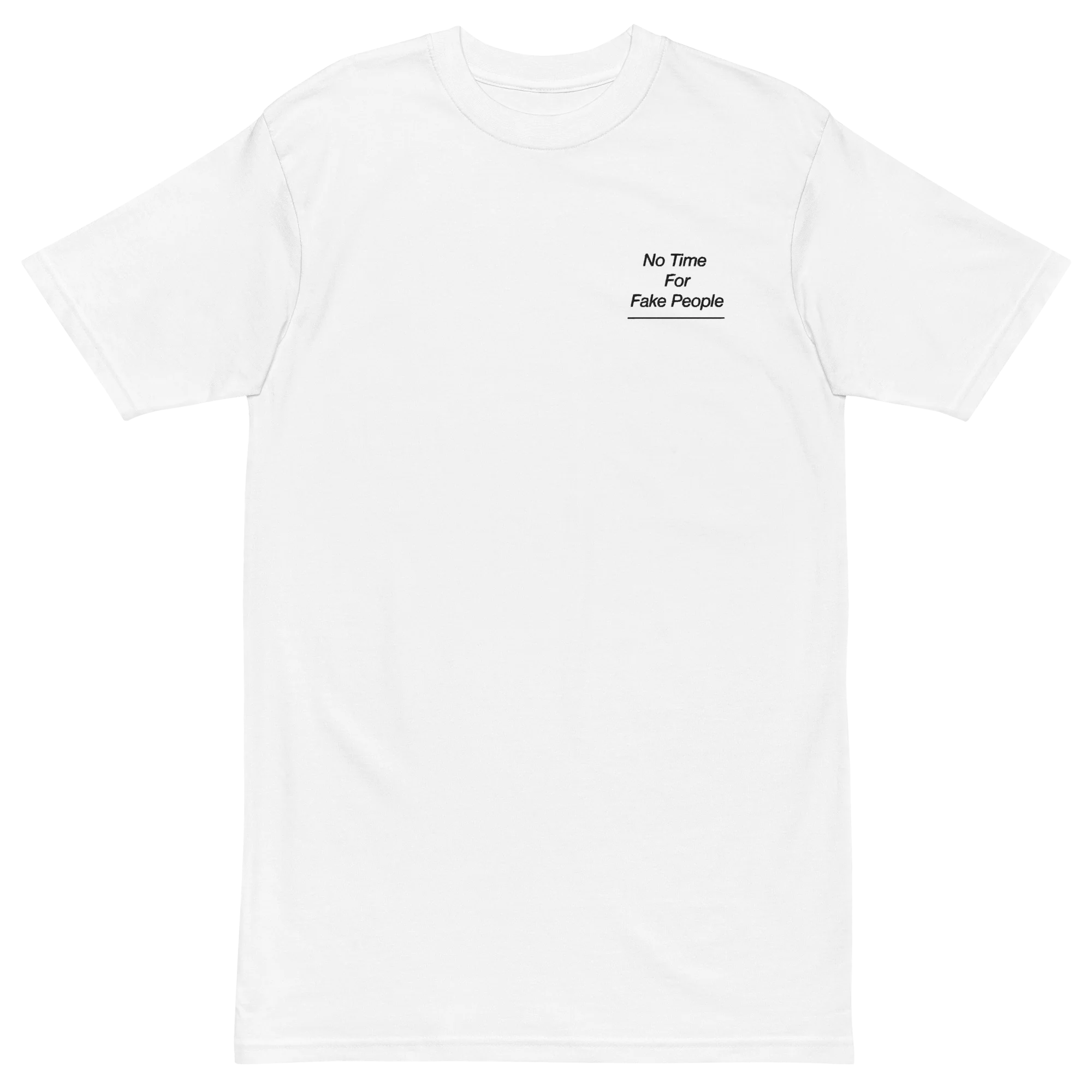 'No Time For Fake People' Embroidered Classic Tee