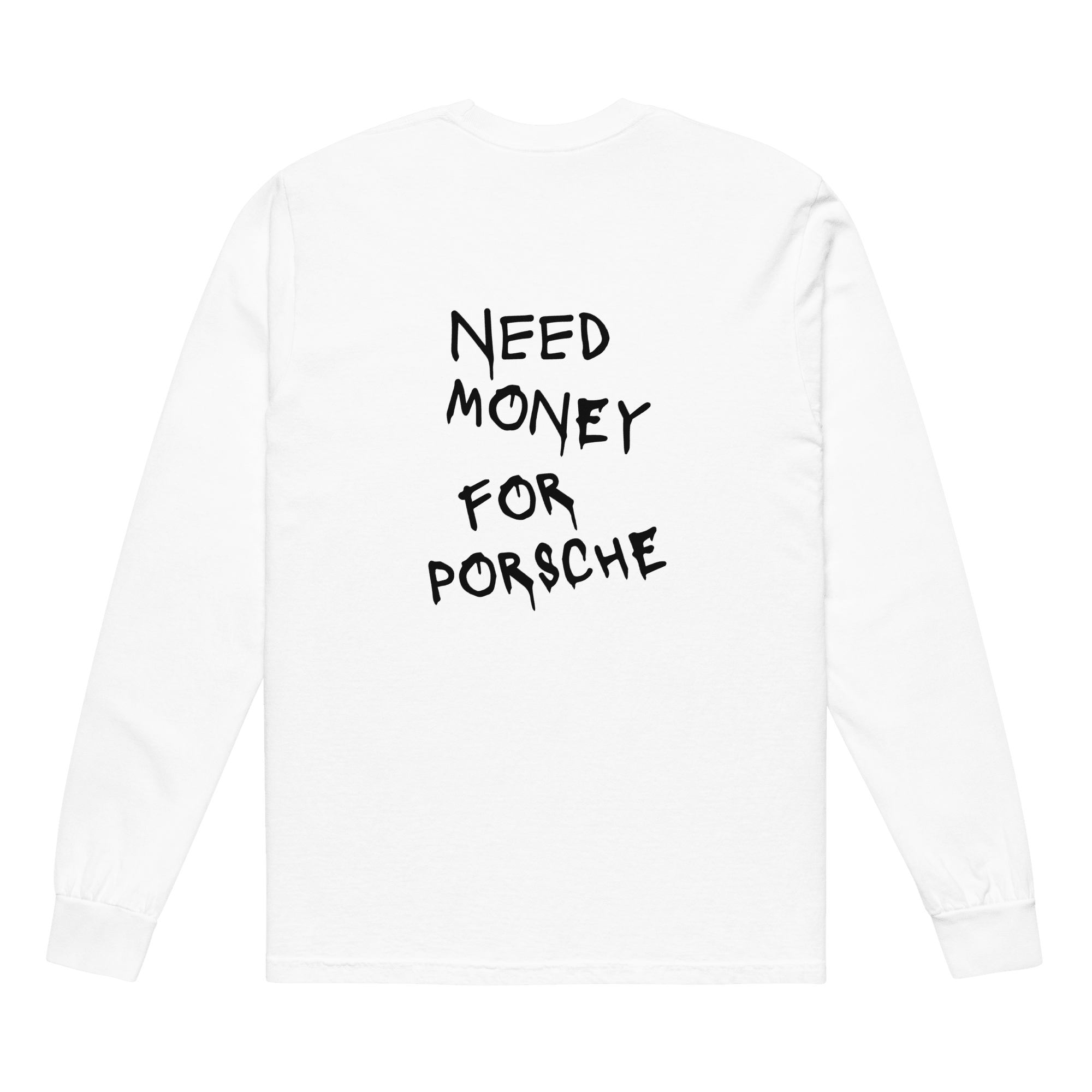 'Need Money For Porsche' Embroidered Long Sleeve Tee