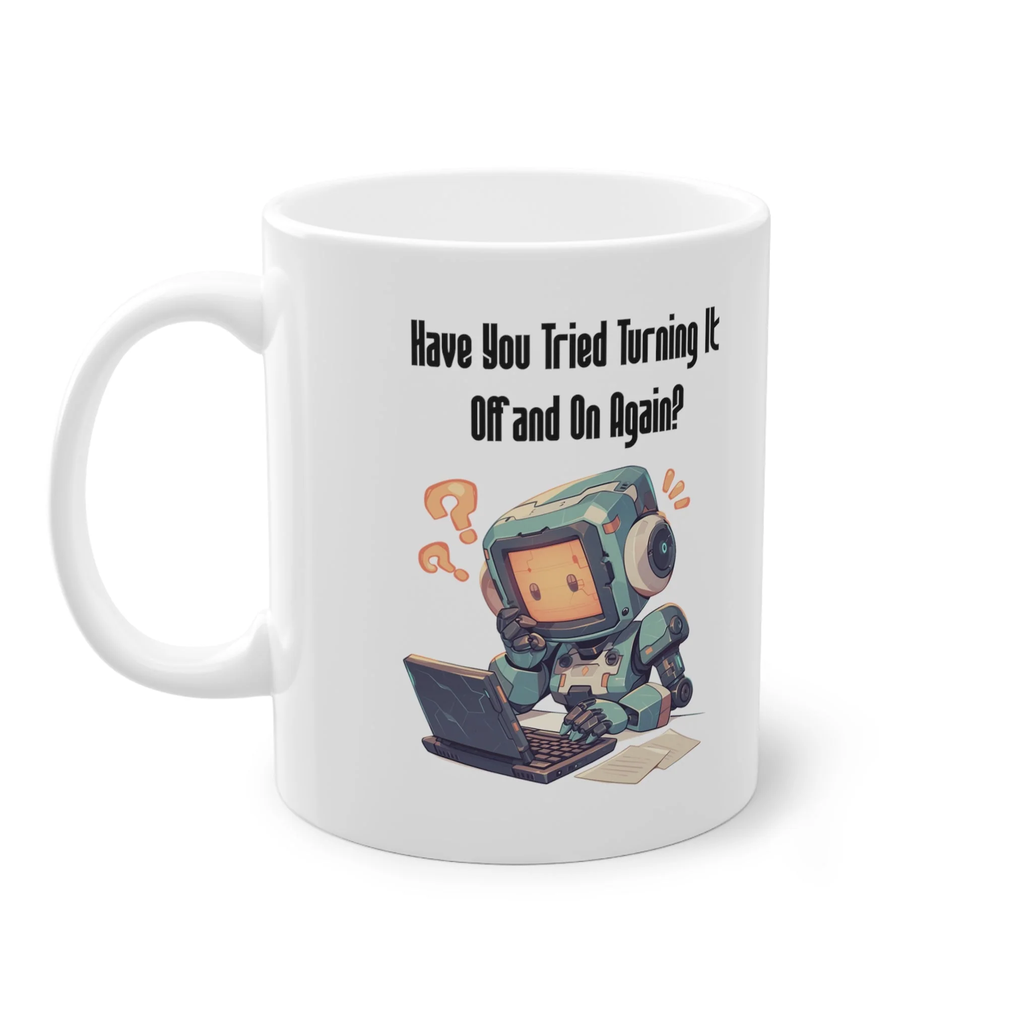 Have You Tried Turning It Off On - Robot Geek Cup