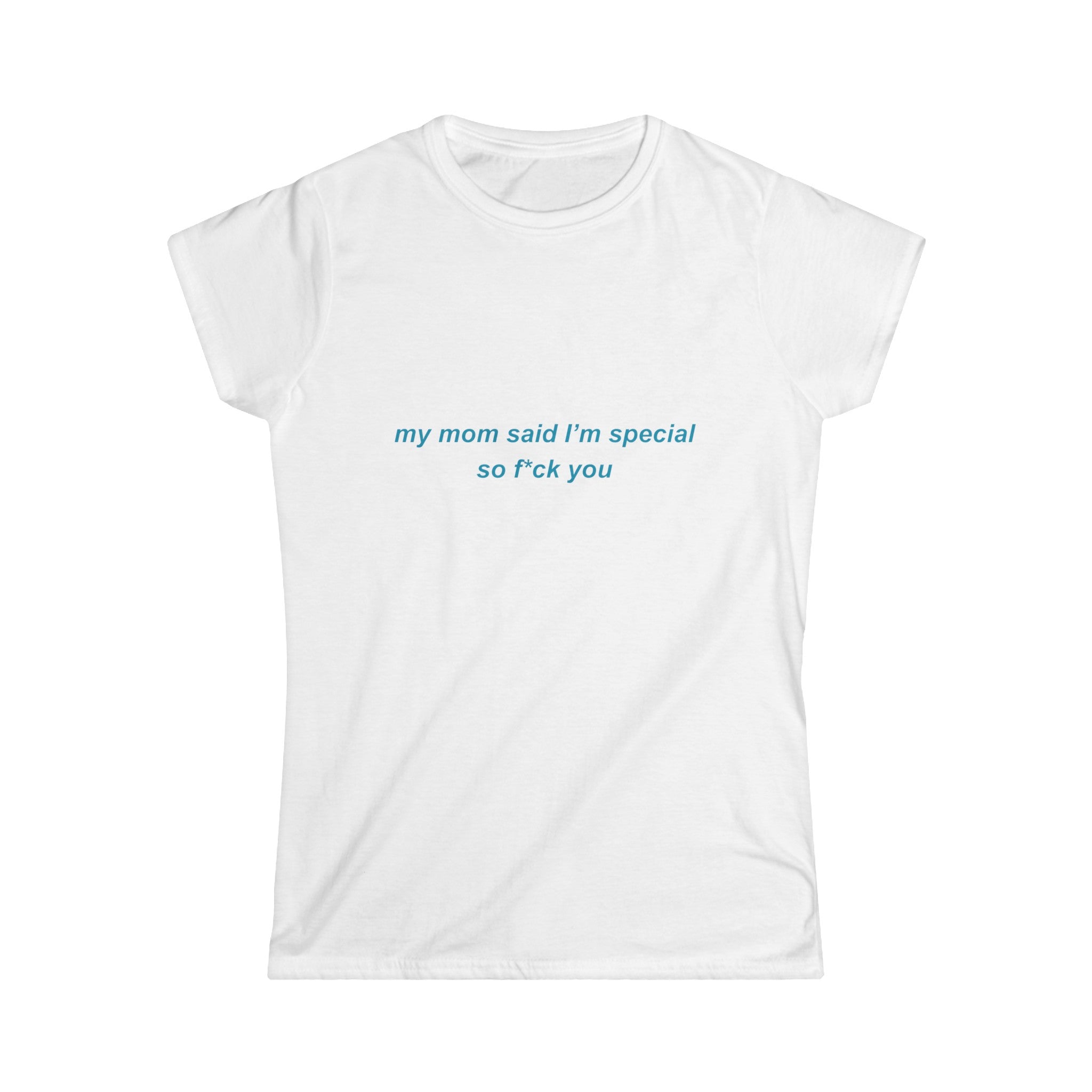 My Mom Said I’m Special So F*ck You Baby Tee