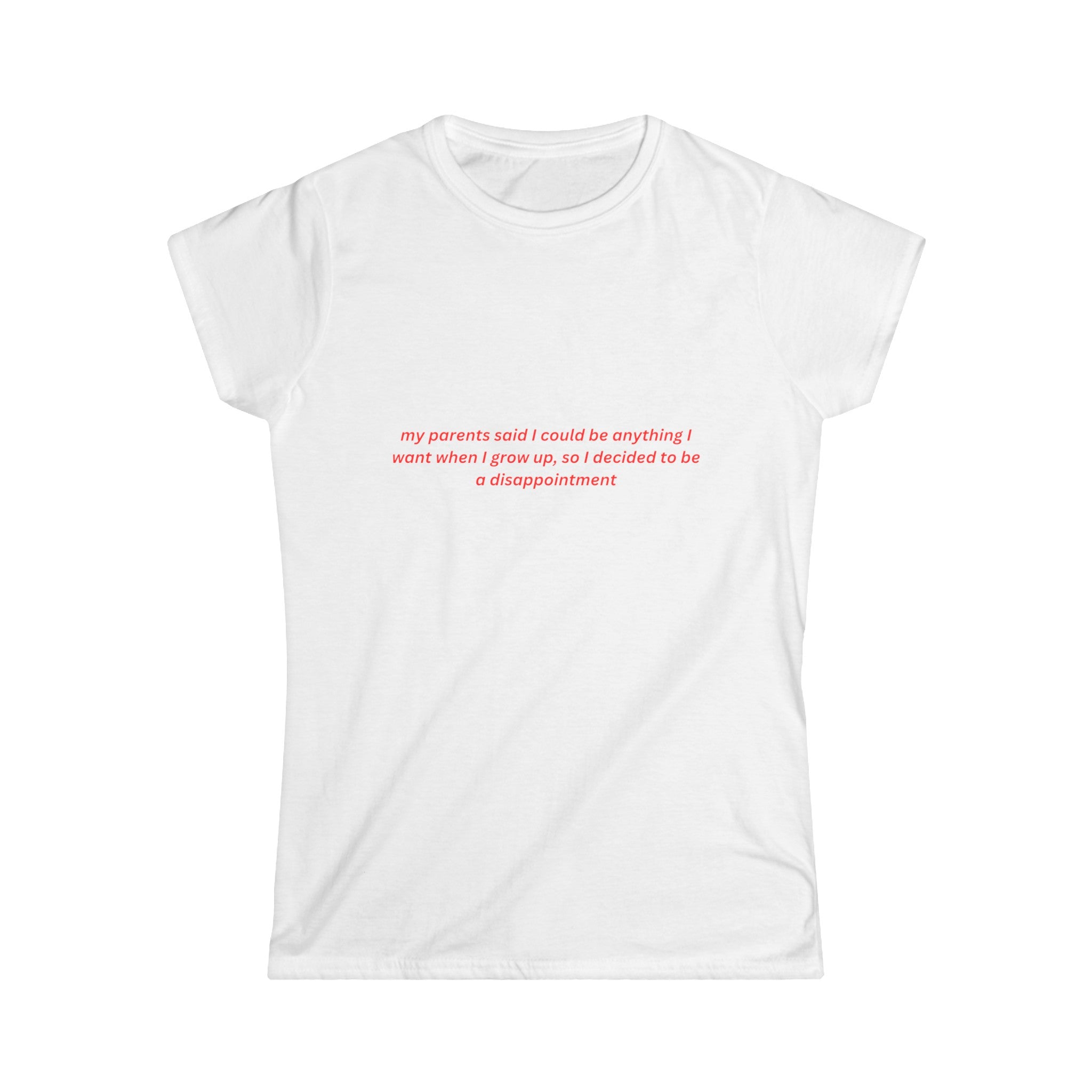 My Parents Said I Could Be Anything When I Grew Up So I Decided To Be A Disappointment Baby Tee