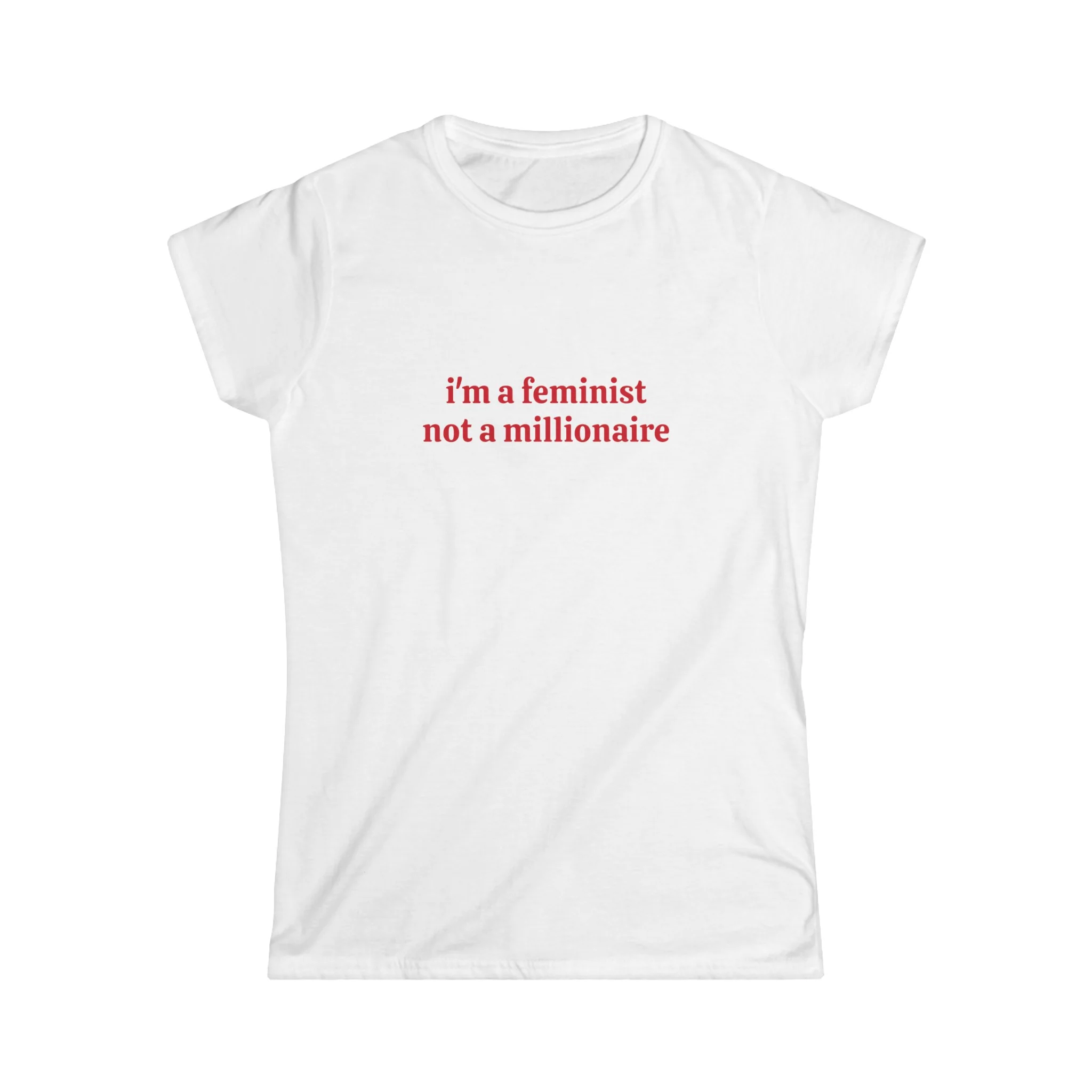 I’m A Feminist Not A Millionaire Baby Tee