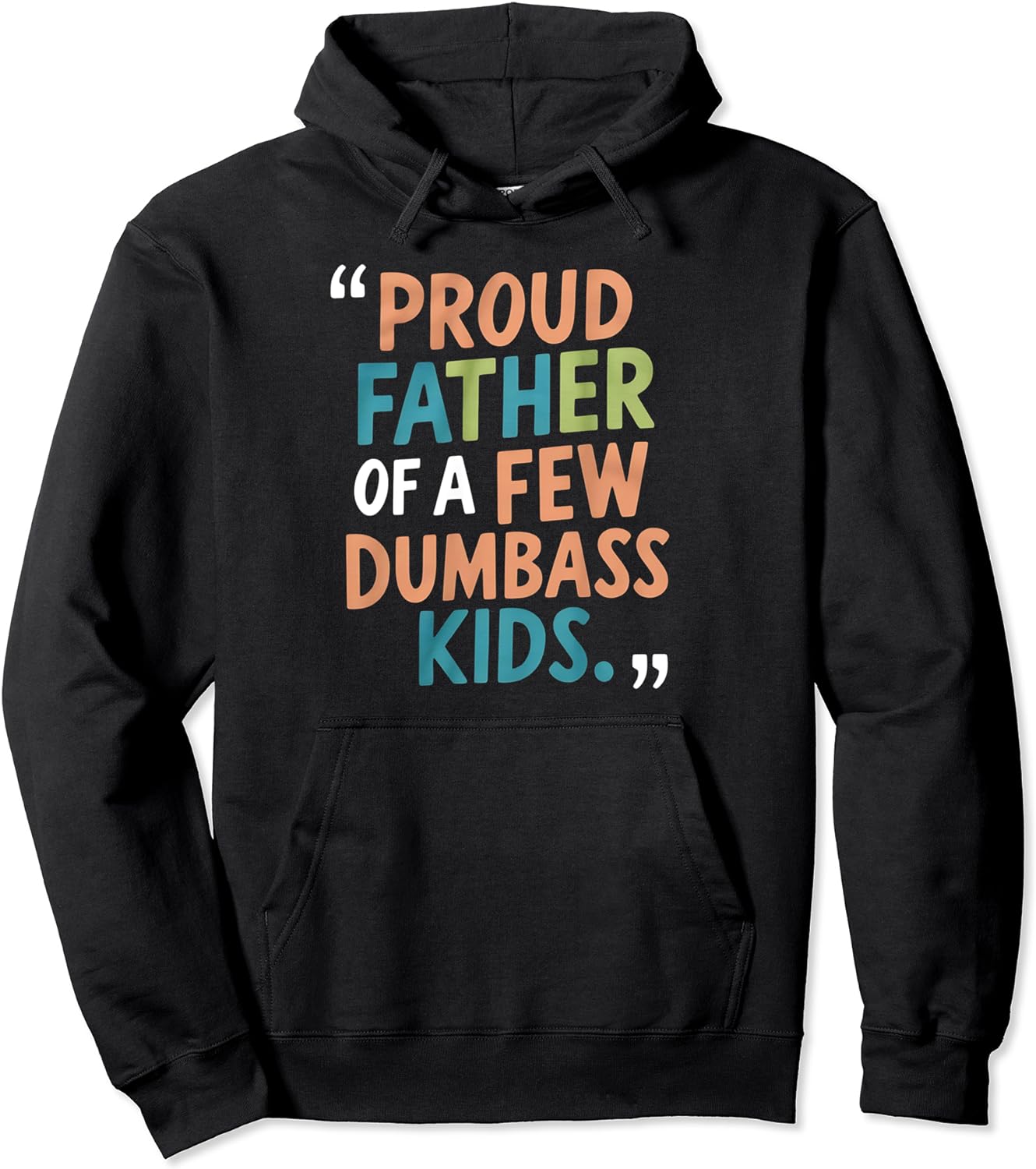 Proud Father Of A Few Dumbass Kids Shirt DAD Gift T-shirt Pullover Hoodie