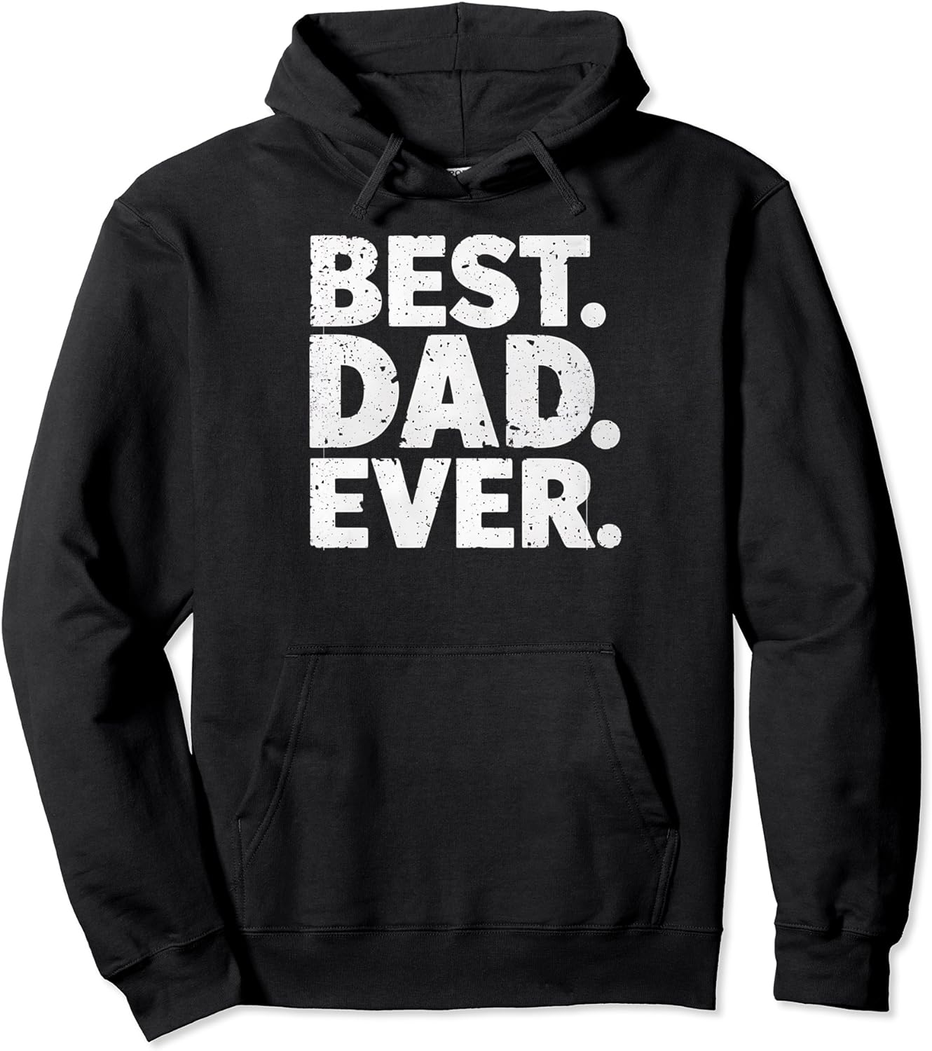 BEST DAD EVER Shirt DAD Gift T-shirt Pullover Hoodie