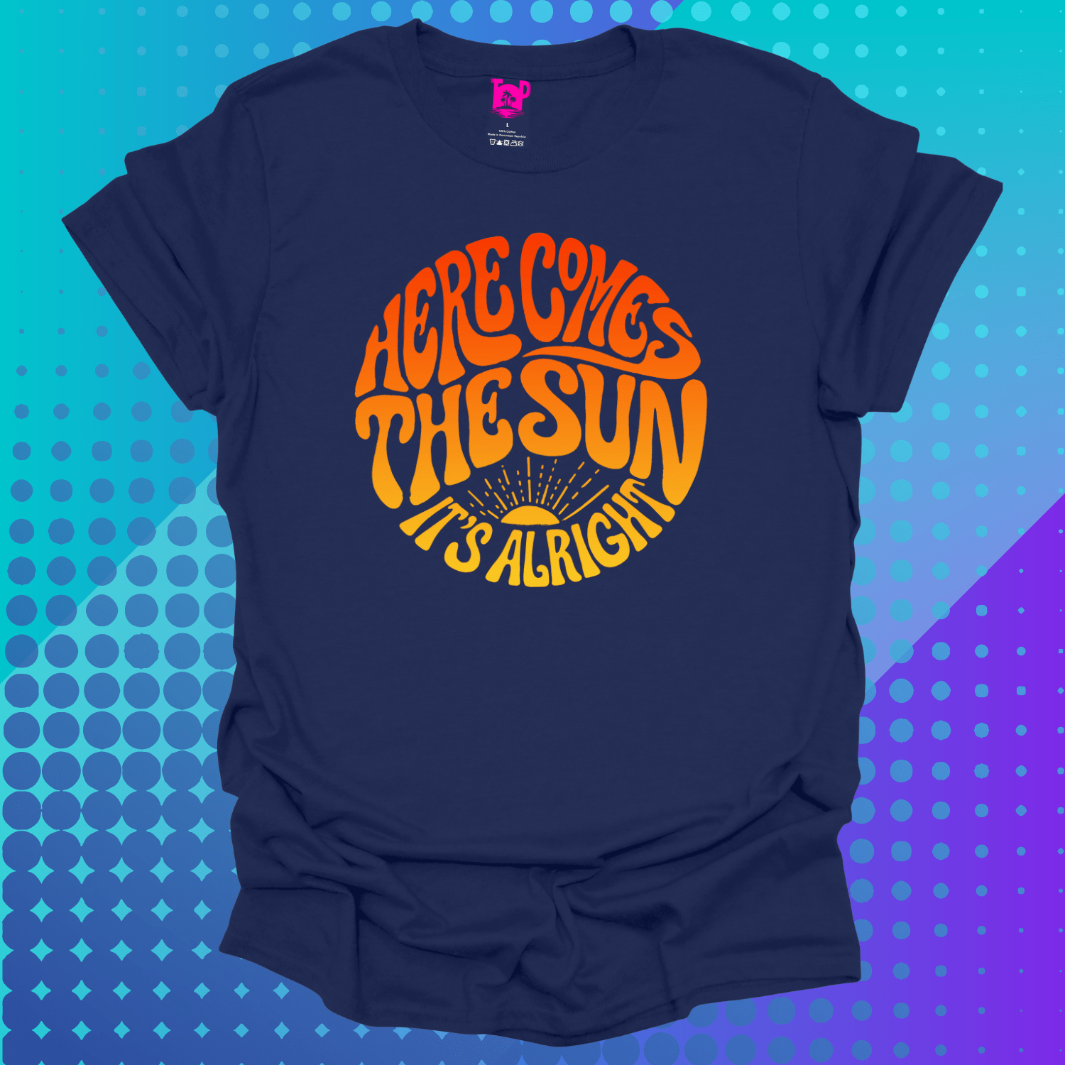 Here Comes the Sun T-Shirt