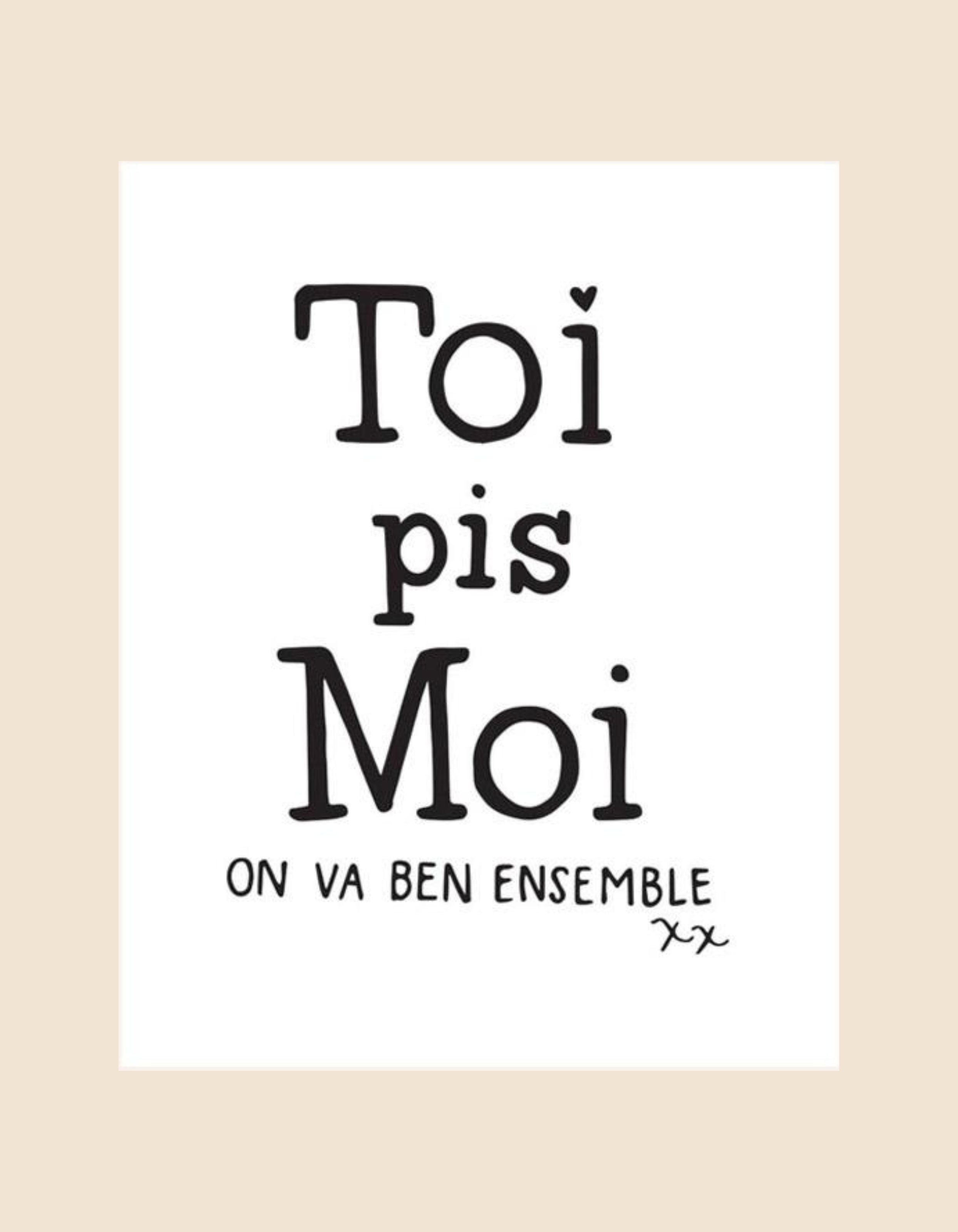 Art Print - Toi Pis Moi