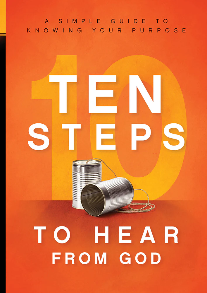 10 Steps To Hear From God : A Simple Guide to Knowing Your Purpose